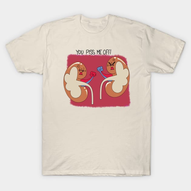 You Gotta Be Kidneying Me T-Shirt by jareddraws